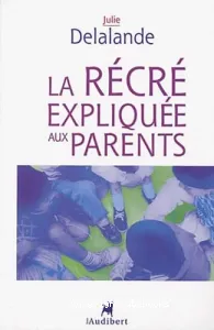 La récré expliquée aux parents