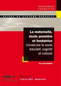 La maternelle, école première et fondatrice