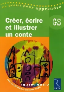 Créer, écrire et illustrer un conte grande section