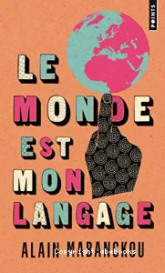 Monde est mon langage (Le)