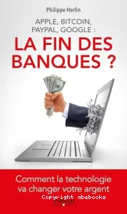 Fin des banques ? (La)