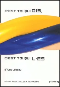 C'est toi qui dis, c'est toi qui l'es