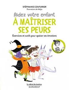 Aidez votre enfant à maîtriser ses peurs