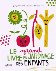 Grand livre de jardinage des enfants (Le)