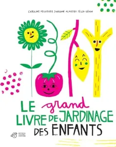 Grand livre de jardinage des enfants (Le)