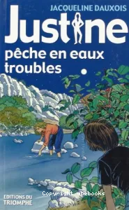 Justine pêche en eaux troubles