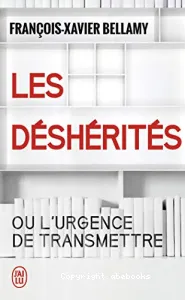 Déshérités ou L'urgence de transmettre (Les)