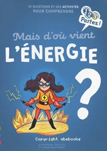 Mais d'où vient l'énergie ?