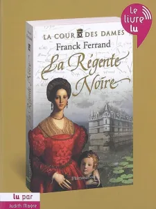 La Cour des Dames T.1 la Regente Noire (Audiobook)