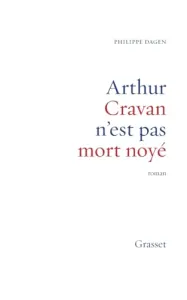 Arthur Cravan n'est pas mort noyé