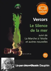 Le silence de la mer ; suivi de La marche à l'étoile