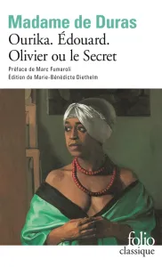 Ourika ; Edouard ; Olivier ou Le secret