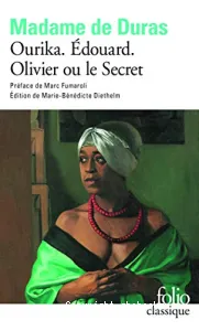 Ourika ; Edouard ; Olivier ou Le secret