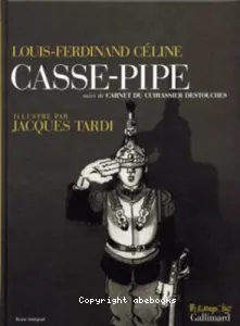 Casse-pipe ; suivi de Carnet du Cuirassier Destouches