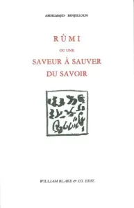 Rumi ou Une saveur à sauver du savoir