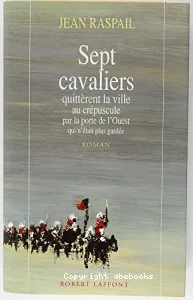 Sept cavaliers quittèrent la ville au crépuscule par la porte de l'Ouest qui n'était plus gardée