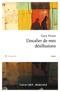 L'escalier de mes désillusions