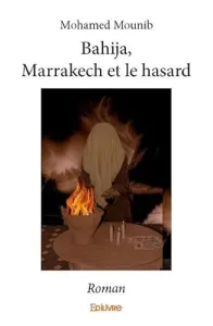 Bahija, Marrakech et le hasard