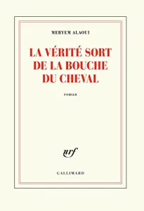 Vérité sort de la bouche du cheval (La)