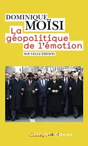 Géopolitique de l'émotion (La)