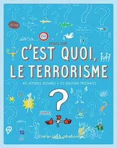 C'est quoi, le terrorisme ?