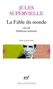 La Fable du monde ; Oublieuse mémoire