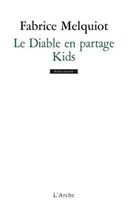 Le diable en partage ; Kids