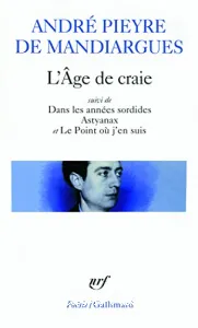 L'âge de craie ; suivi de Dans les années sordides ; suivi de Astyanax