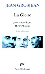 La gloire ; précédé de Apocalypse ; suivi de Hiver