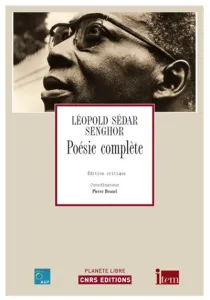 Poésie complète de Léopold Sedar Senghor