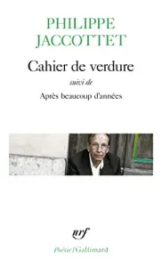 Cahier de verdure ; suivi de Après beaucoup d'années