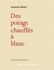 Des poings chauffés à blanc