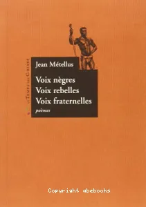 Voix nègres, Voix rebelles, Voix fraternelles