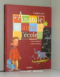 Anatole n'aime pas l'école