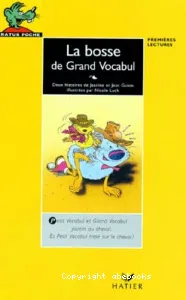 La bosse de Grand Vocabul ; suivi de La cravate de Gros Vocabul