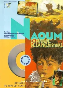 Naoum, la musique de la préhistoire