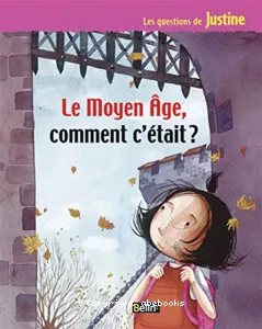 Le Moyen âge, comment c'était ?