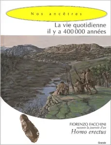 La vie quotidienne il y a 400 000 années