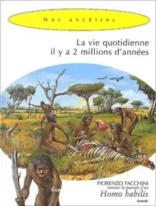 la vie quotidienne il y a 2 millions d'années