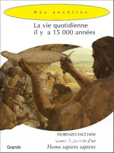 La vie quotidienne il y a 15 000 années