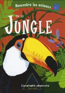 Rencontre les animaux de la jungle