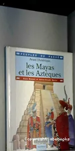 Avant l'Amérique, les Mayas et les Aztèques