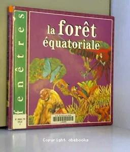 La forêt équatoriale