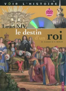 Louis XIV : le destin d'un roi