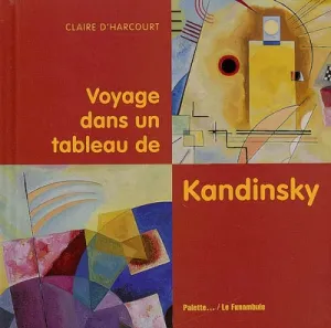 Voyage dans un tableau de Kandinsky