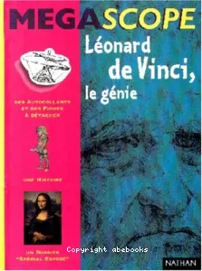 Léonard de Vinci, le génie