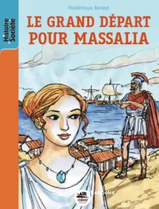 Le grand départ pour Massalia