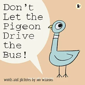 Don't let the pigeon drive the bus !