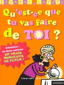 Qu'est-ce que tu vas faire de toi