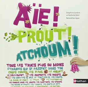 Aïe ! Prout ! Atchoum !